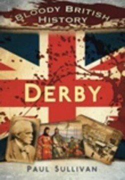 Bloody British History Derby