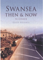 Swansea Then & Now