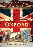 Bloody British History: Oxford