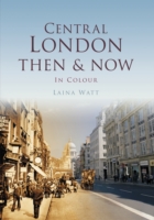 Central London Then & Now