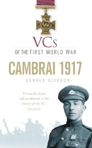 VCs of the First World War: Cambrai 1917