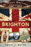Bloody British History: Brighton