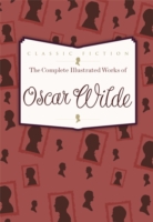 Complete Illustrated Works of Oscar Wilde