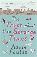Truth About These Strange Times