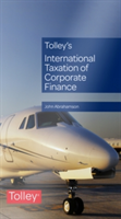 Tolley's International Taxation of Corporate Finance