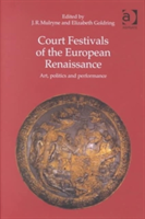 Court Festivals of the European Renaissance