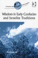 Wisdom in Early Confucian and Israelite Traditions