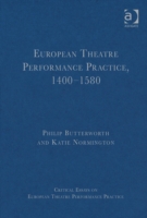 European Theatre Performance Practice, 1400-1580
