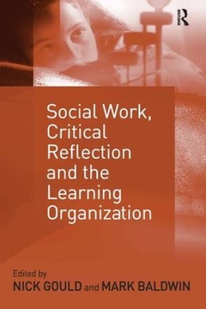 Social Work, Critical Reflection and the Learning Organization