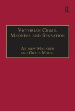 Victorian Crime, Madness and Sensation