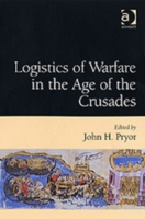 Logistics of Warfare in the Age of the Crusades