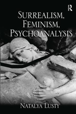 Surrealism, Feminism, Psychoanalysis