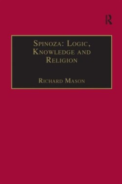 Spinoza: Logic, Knowledge and Religion