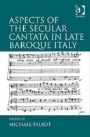 Aspects of the Secular Cantata in Late Baroque Italy