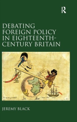 Debating Foreign Policy in Eighteenth-Century Britain