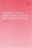 Twentieth-Century British Authors and the Rise of Opera in Britain