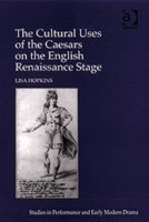 Cultural Uses of the Caesars on the English Renaissance Stage