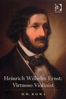 Heinrich Wilhelm Ernst: Virtuoso Violinist