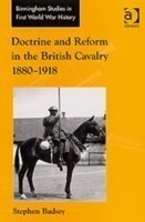 Doctrine and Reform in the British Cavalry 1880–1918