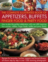 Complete Illustrated Book of Appetizers, Buffets, Finger Food and Party Food