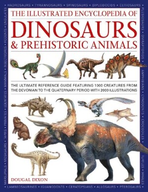 Dinosaurs and Prehistoric Creatures, the Illustrated Enc of