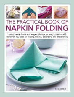 Napkin Folding, The Practical Book of