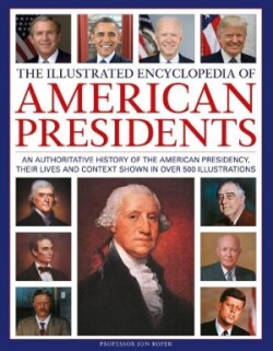 Illustrated Encyclopedia of American Presidents