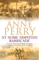 At Some Disputed Barricade (World War I Series, Novel 4)