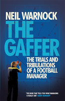 Gaffer: The Trials and Tribulations of a Football Manager