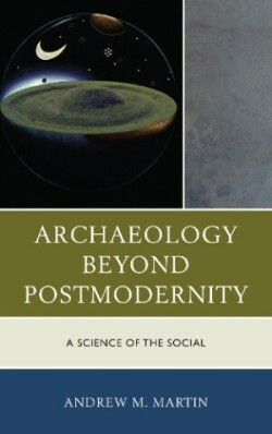 Archaeology beyond Postmodernity