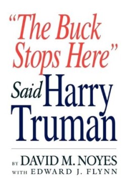 "The Buck Stops Here" Said Harry Truman