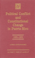 Political Conflict and Constitutional Change in Puerto Rico, 1898-1952