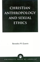 Christian Anthropology and Sexual Ethics