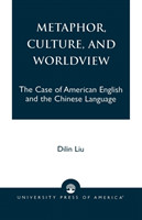 Metaphor, Culture, and Worldview The Case of American English and the Chinese Language