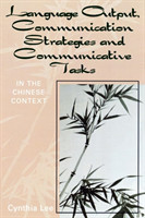 Language Output, Communication Strategies, and Communicative Tasks In the Chinese Context