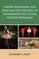 Career Readiness and Preparation Criteria in Undergraduate Dance Degree Programs