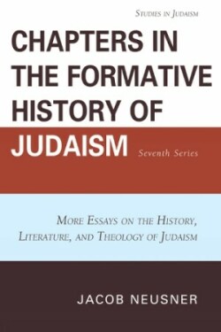 Chapters in the Formative History of Judaism: Seventh Series