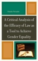 Critical Analysis of the Efficacy of Law as a Tool to Achieve Gender Equality