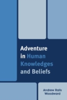 Adventure in Human Knowledges and Beliefs