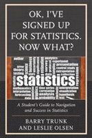 OK, I've Signed Up For Statistics. Now What?