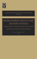 Reorganizing Health Care Delivery Systems