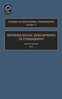 Methodological Developments in Ethnography