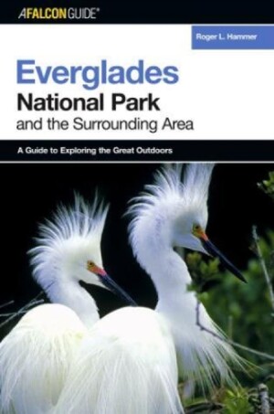 FalconGuide® to Everglades National Park and the Surrounding Area