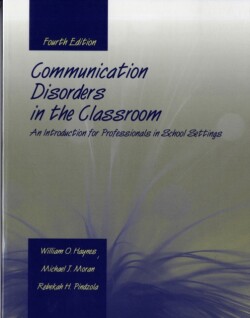 Communication Disorders in the Classroom: An Introduction for Professionals in School Settings