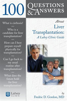 100 Questions  &  Answers About Liver Transplantation: A Lahey Clinic Guide