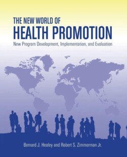 New World of Health Promotion: New Program Development, Implementation, and Evaluation