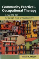 Community Practice in Occupational Therapy: a Guide to Serving the Community