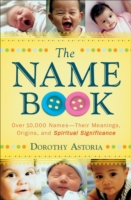Name Book – Over 10,000 Names––Their Meanings, Origins, and Spiritual Significance