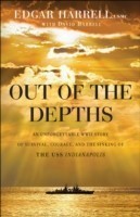 Out of the Depths – An Unforgettable WWII Story of Survival, Courage, and the Sinking of the USS Indianapolis