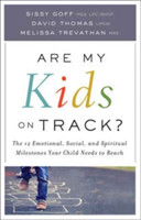 Are My Kids on Track? – The 12 Emotional, Social, and Spiritual Milestones Your Child Needs to Reach
